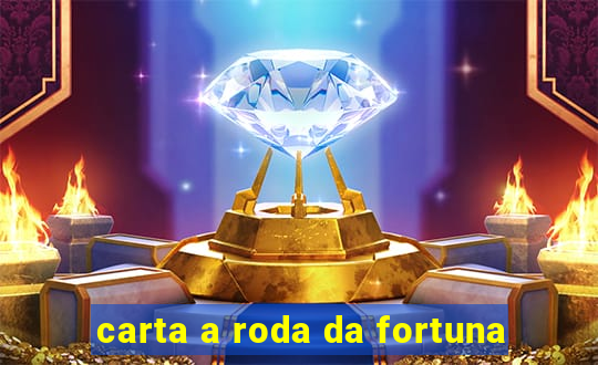 carta a roda da fortuna